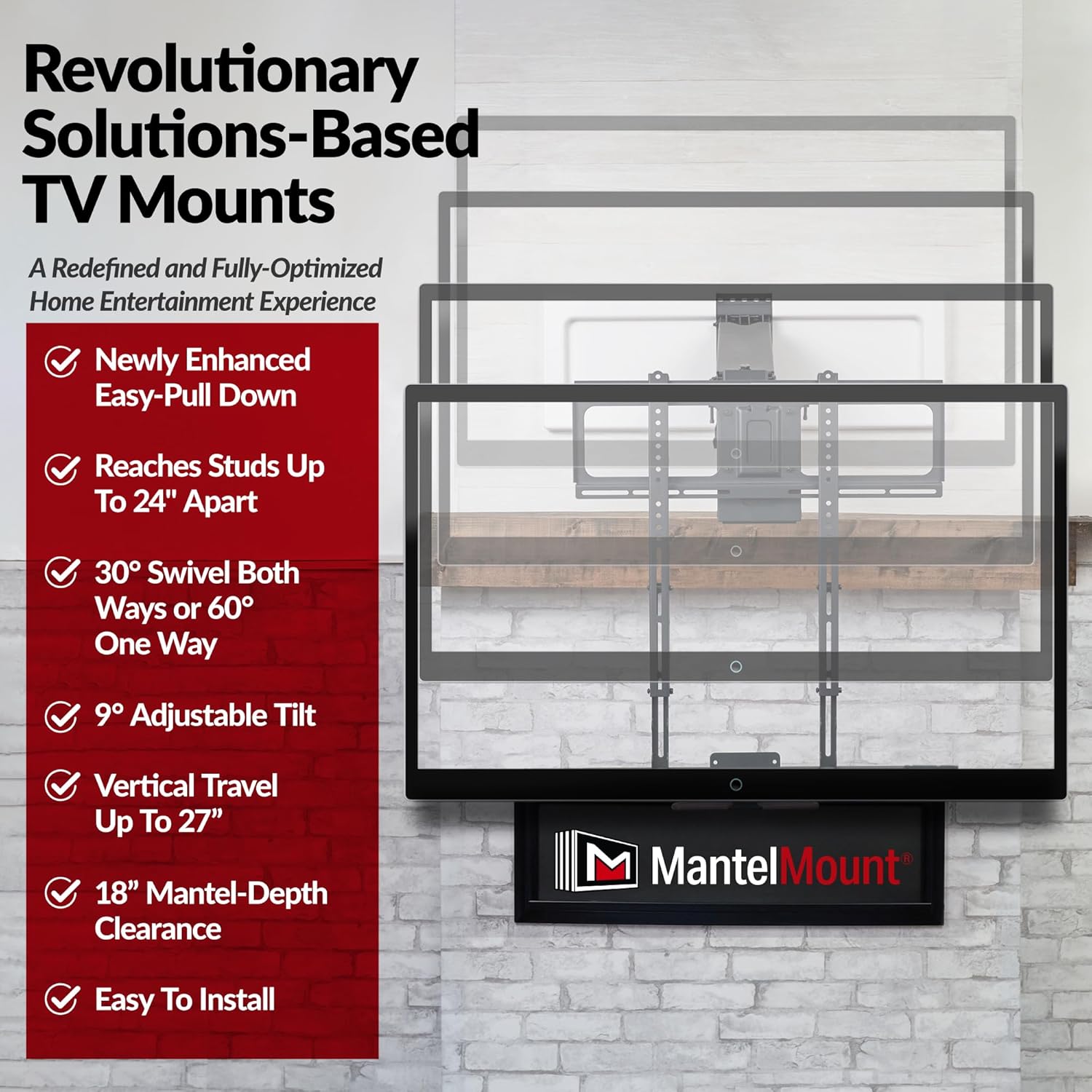 MantelMount Enhanced Pull Down TV Mount